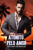 Ato^nito Pelo Amor (eBook, ePUB) Ato^nito Pelo Amor (eBook, ePUB)