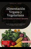 Alimentación Vegana y Vegetariana: Guía Completa de Nutrición Saludable (Alimentación (ES), #7) (eBook, ePUB) Alimentación Vegana y Vegetariana: Guía Completa de Nutrición Saludable (Alimentación (ES), #7) (eBook, ePUB)