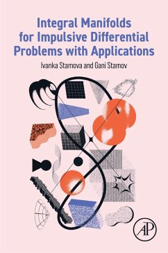 Integral Manifolds for Impulsive Differential Problems with Applications (eBook, ePUB) - Stamova, Ivanka; Stamov, Gani