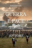 GUERRA E PACE di Lev Tolstoj: EPITOME (eBook, ePUB) GUERRA E PACE di Lev Tolstoj: EPITOME (eBook, ePUB)