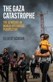 The Gaza Catastrophe (eBook, ePUB) The Gaza Catastrophe (eBook, ePUB)