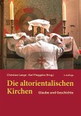 Die altorientalischen Kirchen (eBook, ePUB) Die altorientalischen Kirchen (eBook, ePUB)