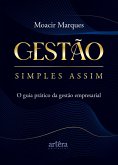 Gestão Simples Assim: O Guia Prático da Gestão Empresarial (eBook, ePUB)