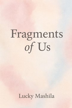 Fragments of us (eBook, ePUB) - Mashila, Lucky Johannes