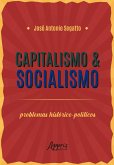 Capitalismo & Socialismo: Problemas Histórico-Políticos (eBook, ePUB) Capitalismo & Socialismo: Problemas Histórico-Políticos (eBook, ePUB)