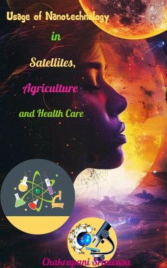 Cover Usage of Nanotechnology in Satellites, Agriculture and Health Care (eBook, ePUB)