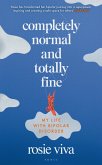 Completely Normal and Totally Fine (eBook, ePUB) Completely Normal and Totally Fine (eBook, ePUB)
