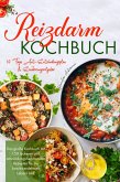 Reizdarm Kochbuch - Das große Rezeptbuch mit 150 darmfreundlichen & entzündungshemmenden Gerichten (eBook, ePUB) Reizdarm Kochbuch - Das große Rezeptbuch mit 150 darmfreundlichen & entzündungshemmenden Gerichten (eBook, ePUB)
