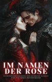 Im Namen der Rose: Ein historischer Liebesroman über gefährliche Allianzen (eBook, ePUB) Im Namen der Rose: Ein historischer Liebesroman über gefährliche Allianzen (eBook, ePUB)