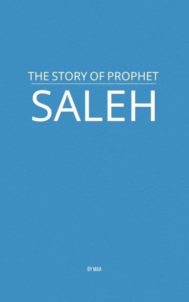 The Story of Prophet Saleh (eBook, ePUB) The Story of Prophet Saleh (eBook, ePUB)