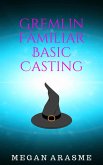 Gremlin Familiar Basic Casting (eBook, ePUB) Gremlin Familiar Basic Casting (eBook, ePUB)