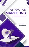 Attraction Marketing (Preparation for Success, #1) (eBook, ePUB) Attraction Marketing (Preparation for Success, #1) (eBook, ePUB)