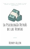 La Psicología Detrás de las Ventas (Preparation for Success, #1) (eBook, ePUB) La Psicología Detrás de las Ventas (Preparation for Success, #1) (eBook, ePUB)