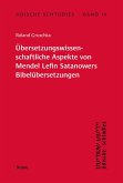 Übersetzungswissenschaftliche Aspekte von Mendel Lefin Satanowers Bibelübersetzungen (eBook, PDF)