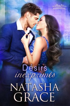 Cover Désirs inexprimés (Les milliardaires de Manhattan, #1) (eBook, ePUB)