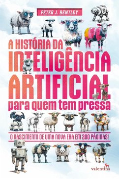 A História da Inteligência Artificial para quem tem pressa (eBook, ePUB) - Bentley, Peter J.