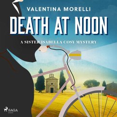 Death at Noon: a page-turning cosy mystery set in Tuscany (MP3-Download) - Morelli, Valentina