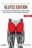 The Ultimate Fitness & Workout Exercise Guide: Glutes Edition 81 Illustrated How-to Instructions Strengthen, Tone & Sculpt your Glutes - for Men & Women, Home and Gym (eBook, ePUB)