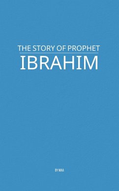 Cover The Story of Prophet Ibrahim (eBook, ePUB)