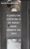 A Clandestine Expedition to the Ancient Buriel Ground of VHS Tapes (eBook, ePUB) A Clandestine Expedition to the Ancient Buriel Ground of VHS Tapes (eBook, ePUB)