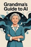 Grandma's Guide to AI (eBook, ePUB)