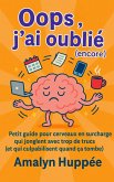 Oops,j'ai oublié (encore) (eBook, ePUB) Oops,j'ai oublié (encore) (eBook, ePUB)