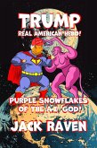 Purple Snowflakes of the A.I. God (Trump: Real American Hero, #1) (eBook, ePUB)