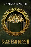 Sage Empress II (Sagacious, #3) (eBook, ePUB) Sage Empress II (Sagacious, #3) (eBook, ePUB)