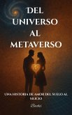 Del universo al metaverso - Una historia de amor del suelo al silicio (eBook, ePUB)