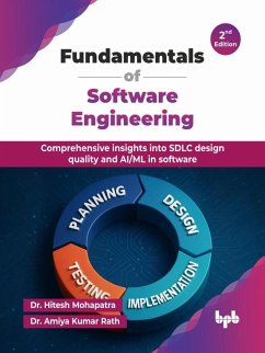 Fundamentals of Software Engineering: Comprehensive insights into SDLC design quality and AI/ML in software - 2nd Edition (eBook, ePUB) - Mohapatra, Hitesh; Rath, Amiya Kumar