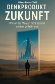 Denkprodukt Zukunft (eBook, ePUB)