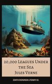 20,000 Leagues under the Sea (eBook, ePUB) 20,000 Leagues under the Sea (eBook, ePUB)