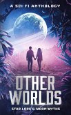Other Worlds - A Sci-Fi Anthology (eBook, ePUB) Other Worlds - A Sci-Fi Anthology (eBook, ePUB)