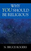 Why You Should Be Religious (eBook, ePUB)