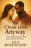 She Chose Love Anyway: They judged her past. But grace rewrote her story. (The Bundle Series, #3) (eBook, ePUB) She Chose Love Anyway: They judged her past. But grace rewrote her story. (The Bundle Series, #3) (eBook, ePUB)
