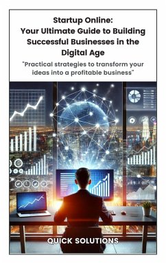 Cover Startup Online: Your Ultimate Guide to Building Successful Businesses in the Digital Age (eBook, ePUB)