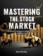 Mastering the Stock Market: The Proven... - Bild 1