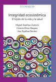 Integridad ecosistémica. El tejido de la vida y la salud (eBook, ePUB) Integridad ecosistémica. El tejido de la vida y la salud (eBook, ePUB)