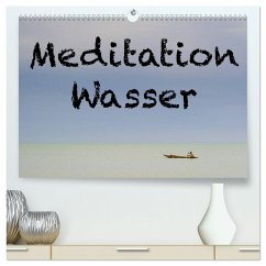 Meditation Wasser (hochwertiger Premium Wandkalender 2026 DIN A2 quer), Kunstdruck in Hochglanz