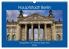 Hauptstadt Berlin (Wandkalender 2026 DIN A3 quer), CALVENDO Monatskalender Hauptstadt Berlin (Wandkalender 2026 DIN A3 quer), CALVENDO Monatskalender