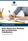 Eine diskursive Analyse des juristischen Vokabulars Eine diskursive Analyse des juristischen Vokabulars