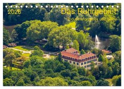 Das Ruhrgebiet Industrieromantik und Natur (Tischkalender 2026 DIN A5 quer), CALVENDO Monatskalender