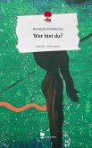 Wer bist du?. Life is a Story - story.one Wer bist du?. Life is a Story - story.one