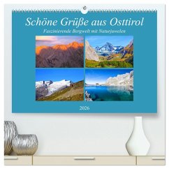 Schöne Grüße aus Osttirol (hochwertiger Premium Wandkalender 2026 DIN A2 quer), Kunstdruck in Hochglanz