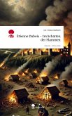 Étienne Dubois - Im Schatten der Flammen. Life is a Story - story.one Étienne Dubois - Im Schatten der Flammen. Life is a Story - story.one