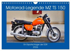 Motorrad-Legende MZ TS 150 - Ein Exportschlager der DDR (Wandkalender 2026 DIN A4 quer), CALVENDO Monatskalender