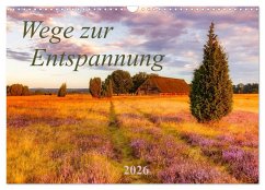Wege zur Entspannung 2026 (Wandkalender 2026 DIN A3 quer), CALVENDO Monatskalender