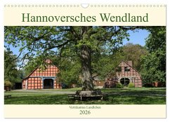 Hannoversches Wendland Verträumtes Landleben (Wandkalender 2026 DIN A3 quer), CALVENDO Monatskalender