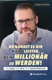 Du kannst es dir nicht leisten, kein Millionär zu werden Du kannst es dir nicht leisten, kein Millionär zu werden