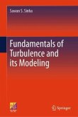 Fundamentals of Turbulence and its Modeling Fundamentals of Turbulence and its Modeling